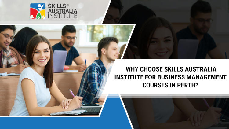 Why choose Skills Australia Institute for Business management courses in Perth?
