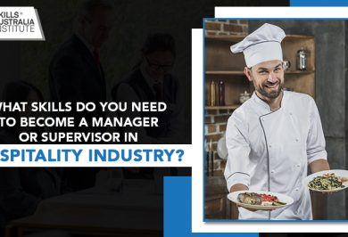 What Skills Do You Need to Become a Manager or Supervisor in Hospitality Industry?