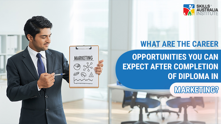 What Are the Career Opportunities You Can Expect After Completion Of Diploma In Marketing?