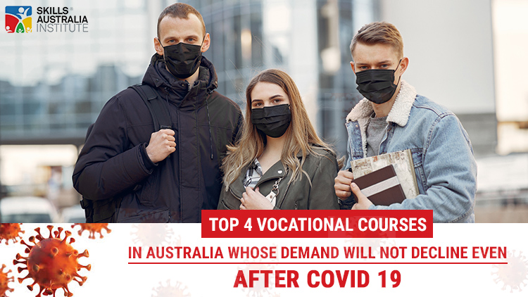 Top 4 Vocational courses in Australia whose demand will not decline even after COVID 19