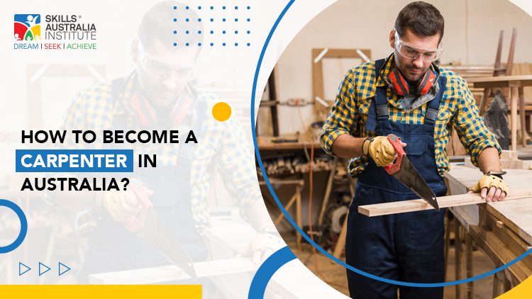 How To Become A Carpenter In Australia?