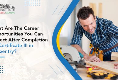 What Are The Career Opportunities You Can Expect After Completion Of Certificate III in Carpentry?