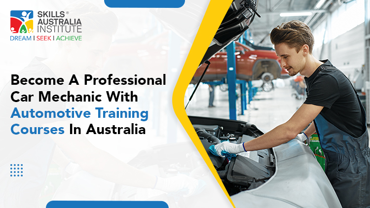 Become a Professional Car Mechanic with Automotive Training Courses in Australia