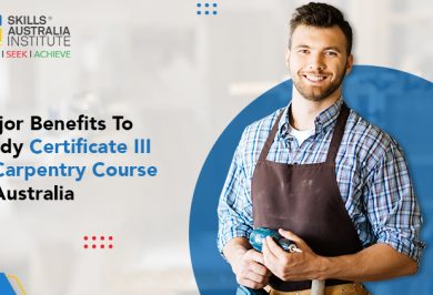 Major Benefits to Study Certificate III in Carpentry Course in Australia