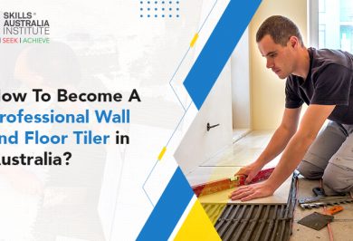 How To Become A Professional Wall and Floor Tiler in Australia?