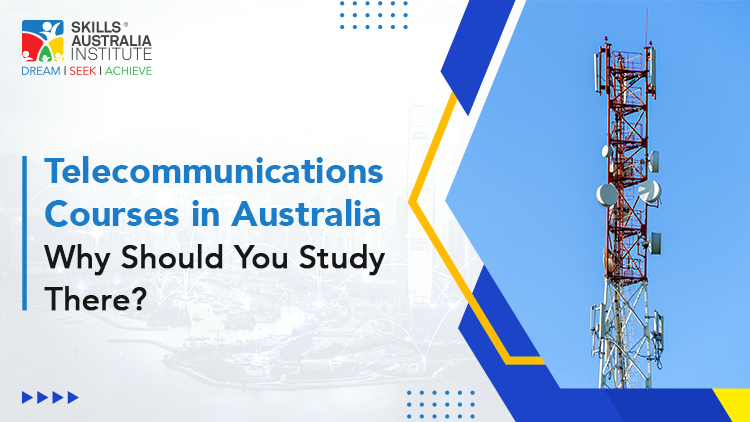 Telecommunication Courses in Australia: Why Should You Study There?