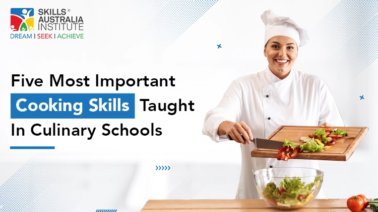Five Most Important Cooking Skills Taught In Culinary Schools
