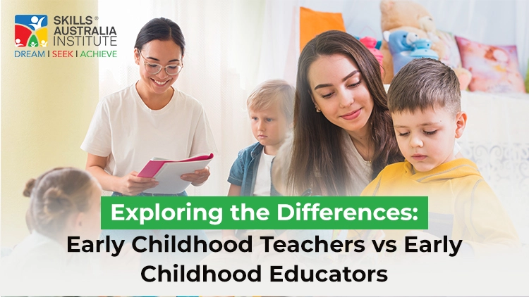 Exploring the Differences: Early Childhood Teachers vs Early Childhood Educators