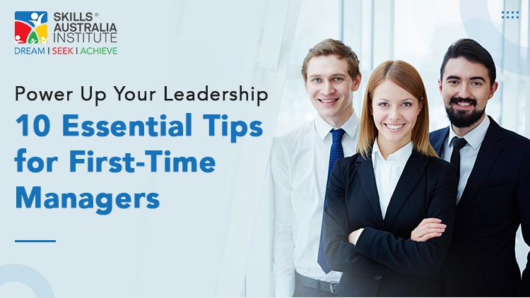 Power Up Your Leadership: 10 Essential Tips For First Time Managers