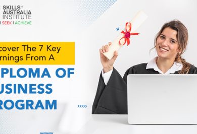 Discover The 7 Key Learnings From A Diploma of Business Program