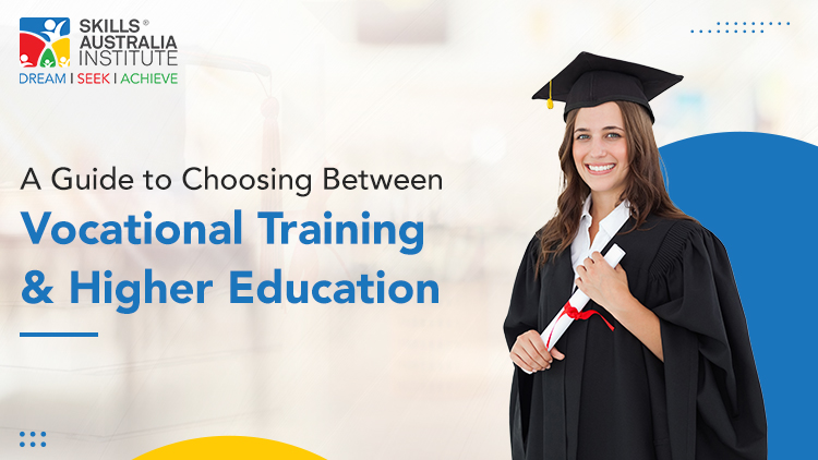A Guide to Choosing Between Vocational Training and Higher Education