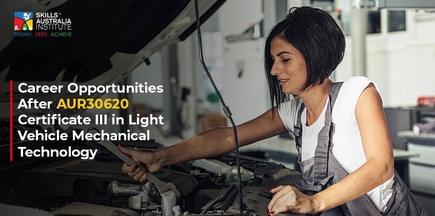Career Opportunities After AUR30620 Certificate III in Light Vehicle Mechanical Technology