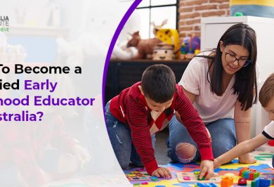 How To Become a Certified Early Childhood Educator In Australia?