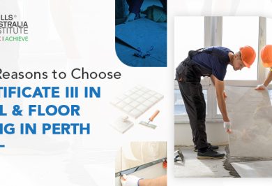 Top Reasons to Choose Certificate III in Wall and Floor Tiling in Perth