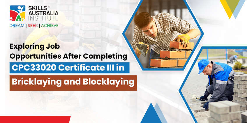 Exploring Job Opportunities After Completing CPC33020 Certificate III in Bricklaying and Blocklaying