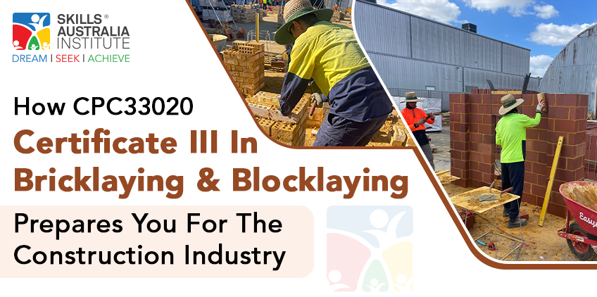 How CPC33020 Certificate III In Bricklaying and Blocklaying Prepares You For The Construction Industry
